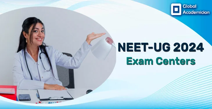 NEET-UG 2024 Exam Centers - Global Academician