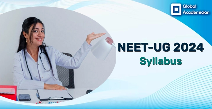 NEET-UG 2024 Syllabus - Global Academician